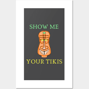 Show me your tikis Posters and Art